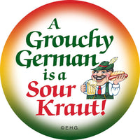 Button Magnet: A Grouchy German is a Sour Kraut
