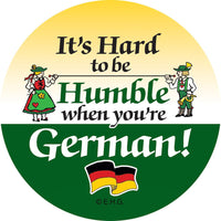 Button Magnet: It's Hard to be Humble when your German